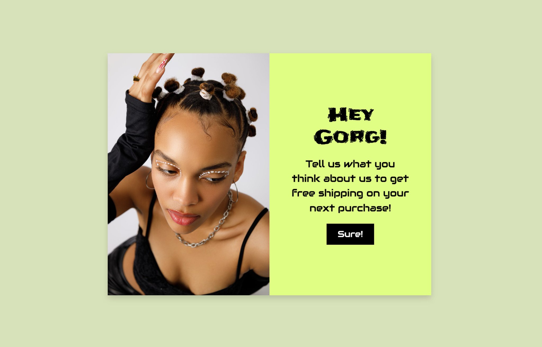 A light feedback popup with a female model on the left and a text followed by a “Sure!” button on a neon green background on the right