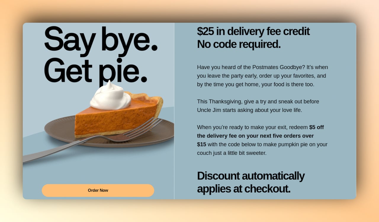 Postmates' Thanksgiving email with a pie picture on the left with the headline "Say bye. Get pie." and Thanksgiving offers mesage on the right