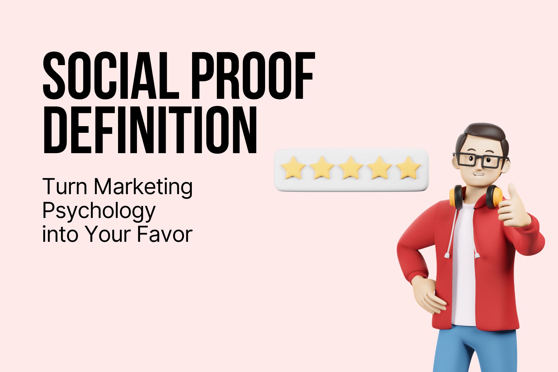 Social Proof Definition; Turn Marketing Psychology into Your Favor