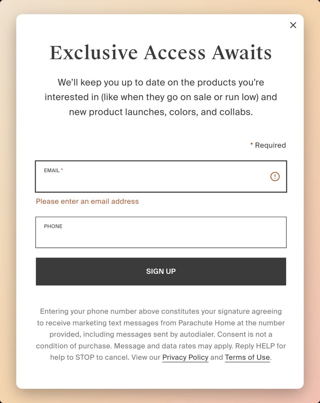 parachute home simple SMS popup example with a bold text on top that says "Exclussive Access Awaits" with email address and phone number field and a dark call to action that says "Sign Up"