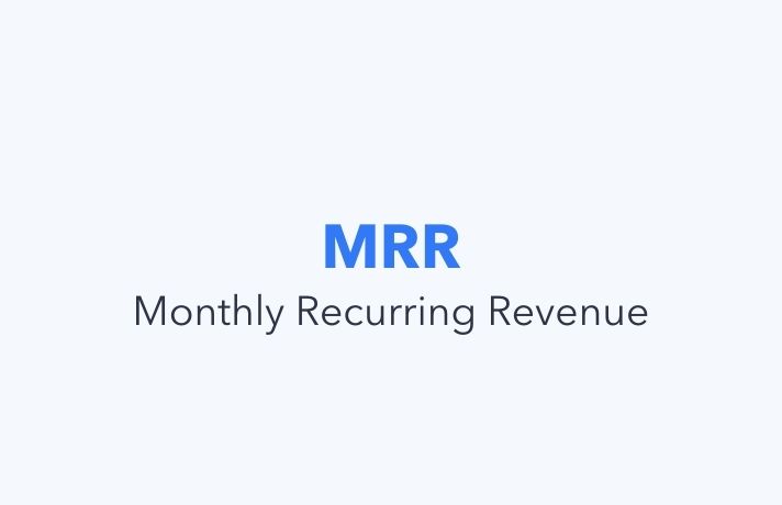 What is Monthly Recurring Revenue (MRR) ?