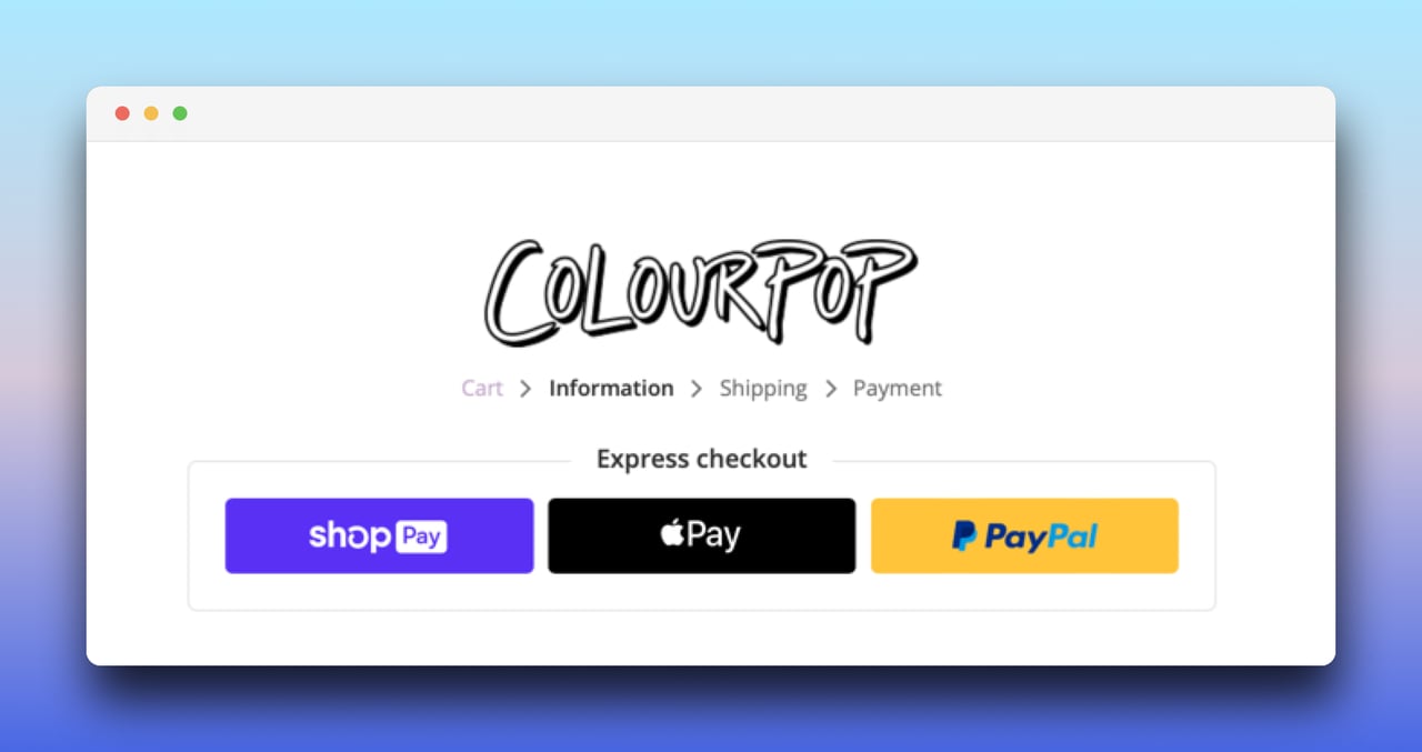 screenshot of colourpop checkout flow showing the checkout steps like cart, information, shipping and payment and express checkout options below such as shoppay, apple pay and paypal with their logos