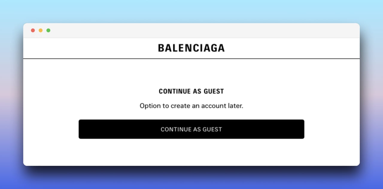 balenciaga's continue as a guest option at the checkout with the brand name above and continue as a guest button below with a little bit of text in between