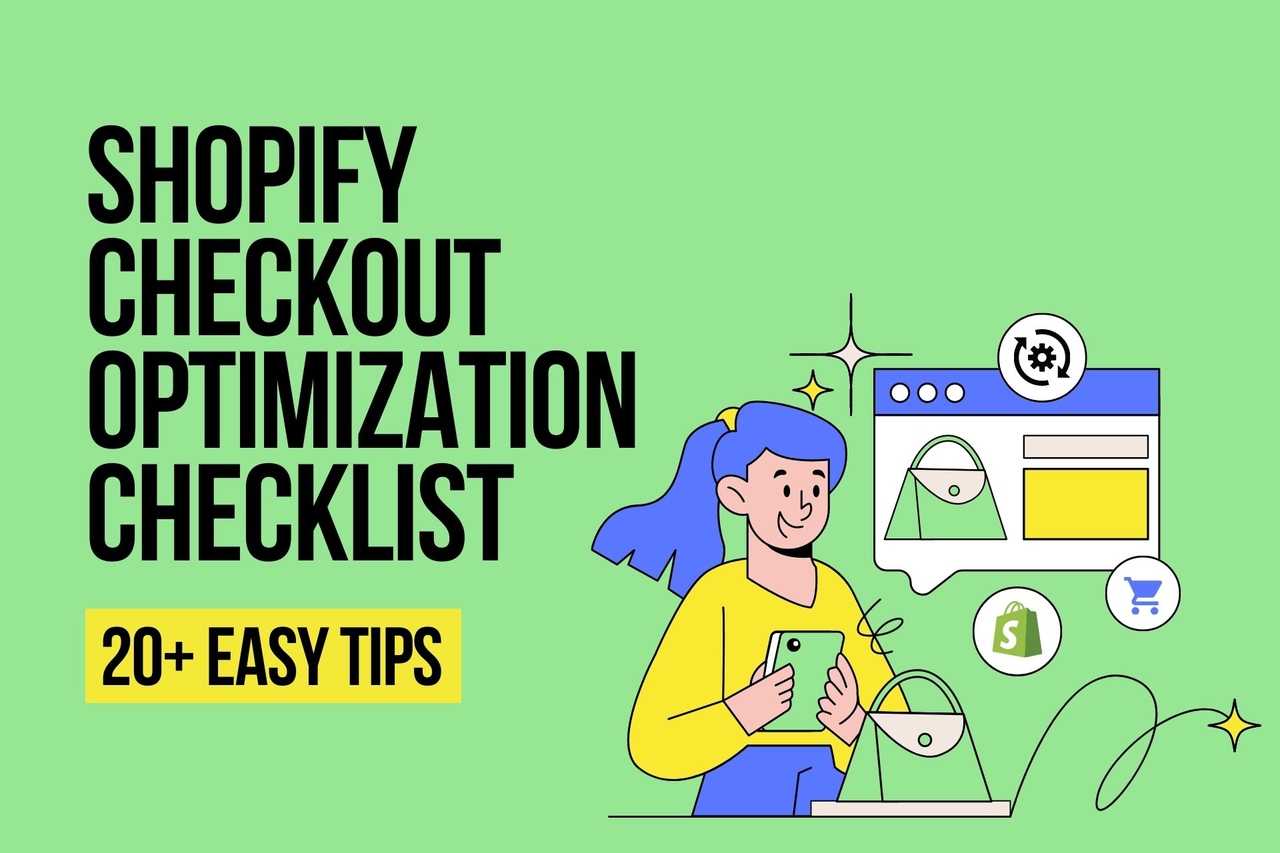 Shopify Checkout Optimization Checklist (20+ Easy Tips)