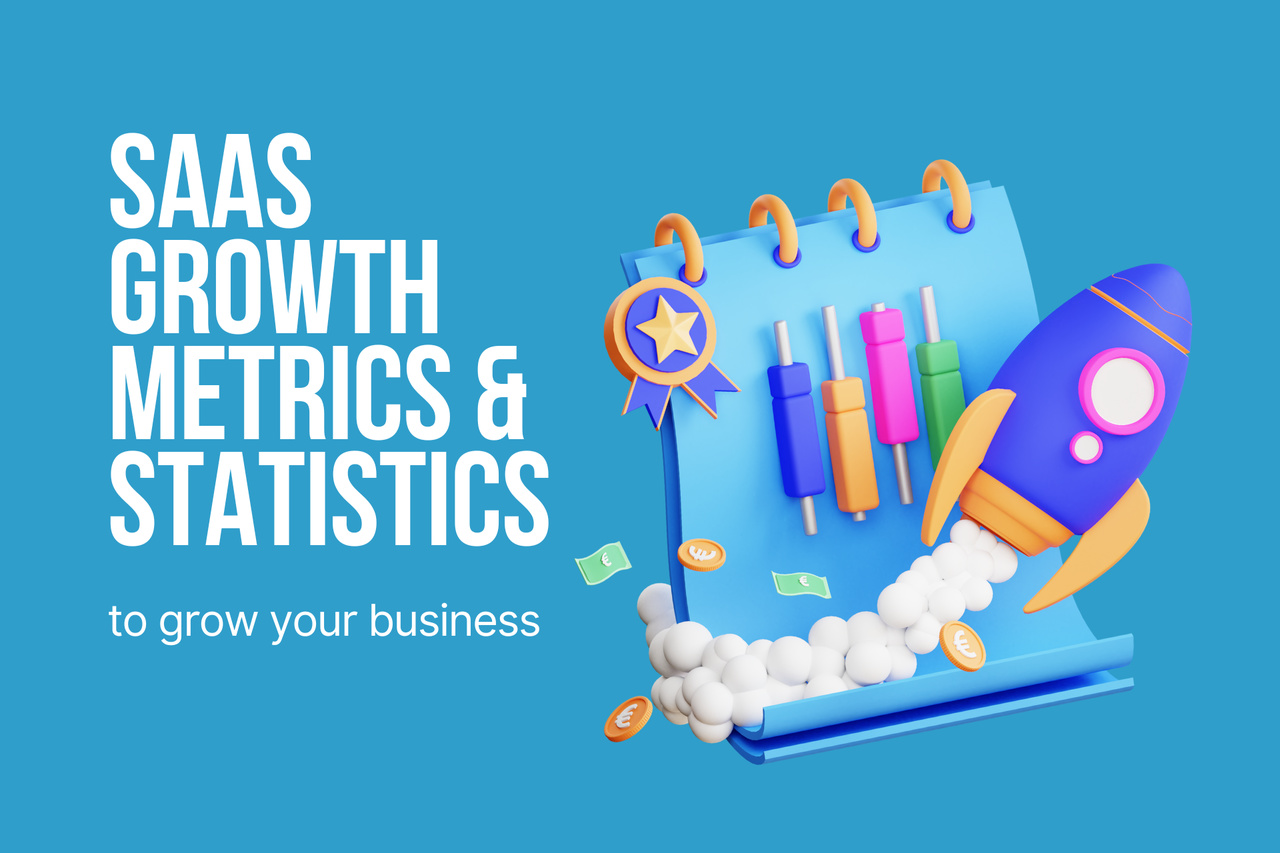 SaaS Growth Metrics & Statistics to Grow Your Business