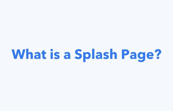 What is a Splash Page?