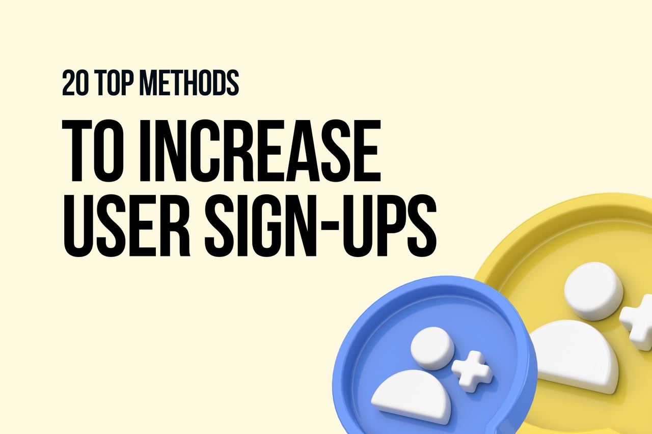 20 Top Methods to Increase User Sign-ups