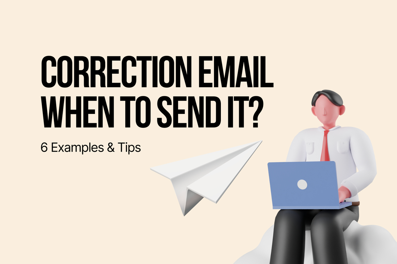 Correction Email: When to Send It? 6 Examples and Tips