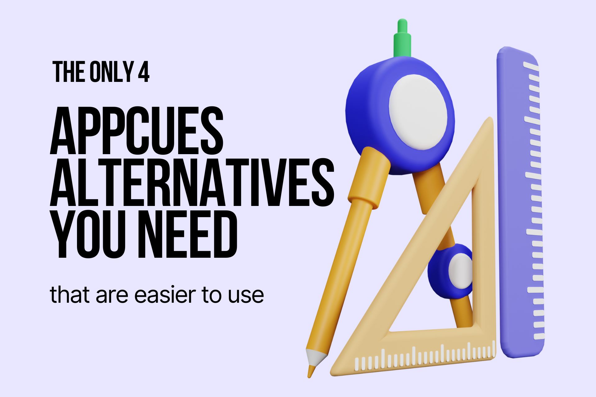 The Only 4 Appcues Alternatives You Need That are Easier to Use