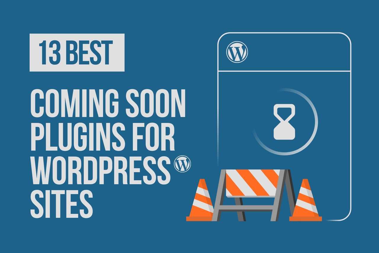 13 Best Coming Soon Plugins for WordPress Sites