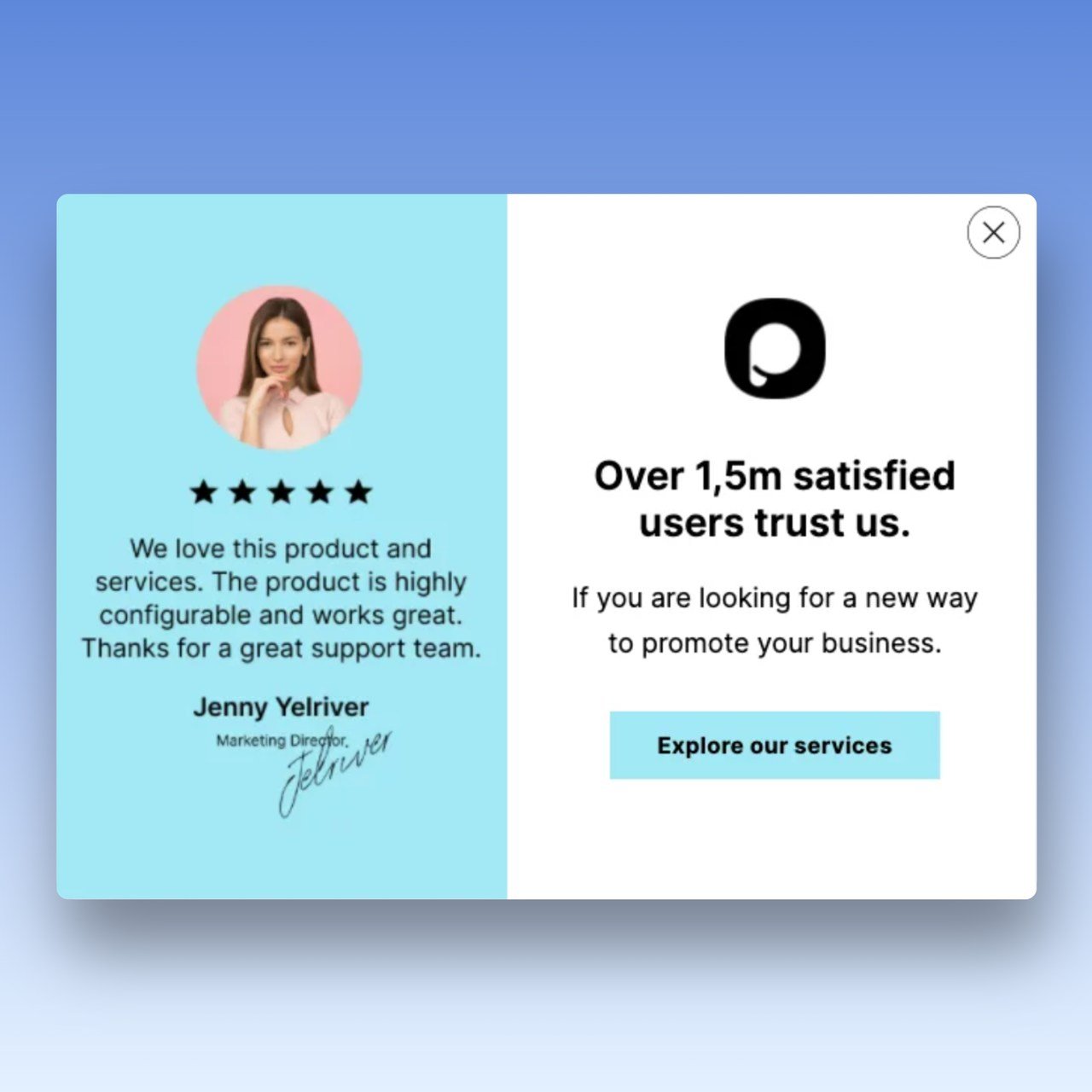 a testimonial popup example with a picture of a girl and her testimonial on the left side and a text on the right side that says "Over 1,5m satisfied users trust us" and a call to action that says "Explore our services"