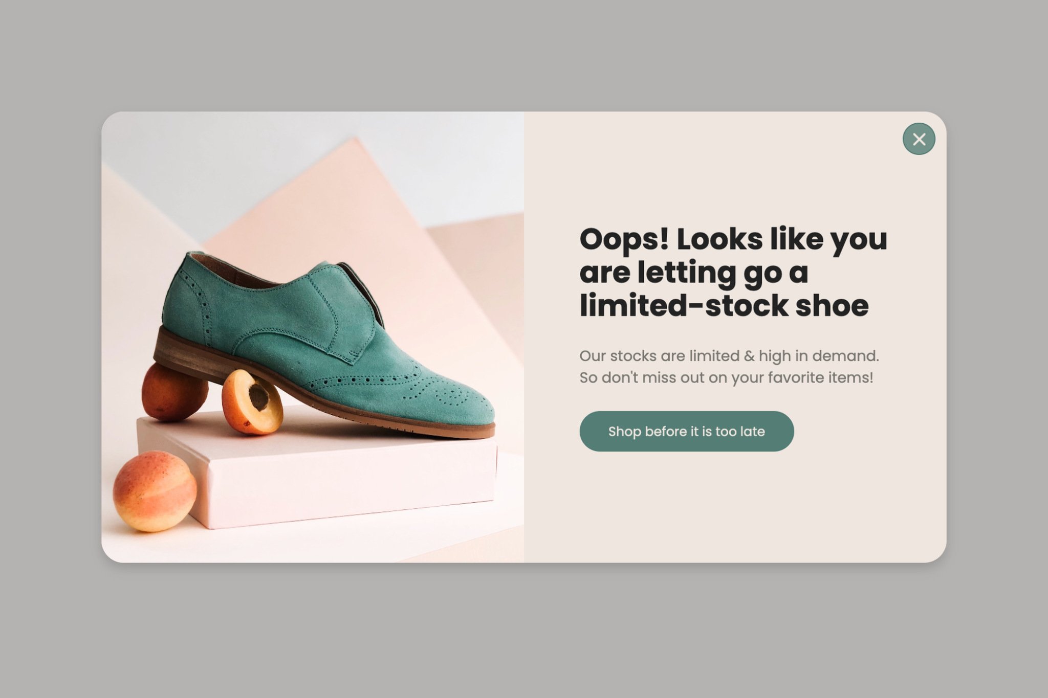 call-to-action popup with a sense of urgency that says "Oops! Looks like you are letting go a limited-stock shoe"