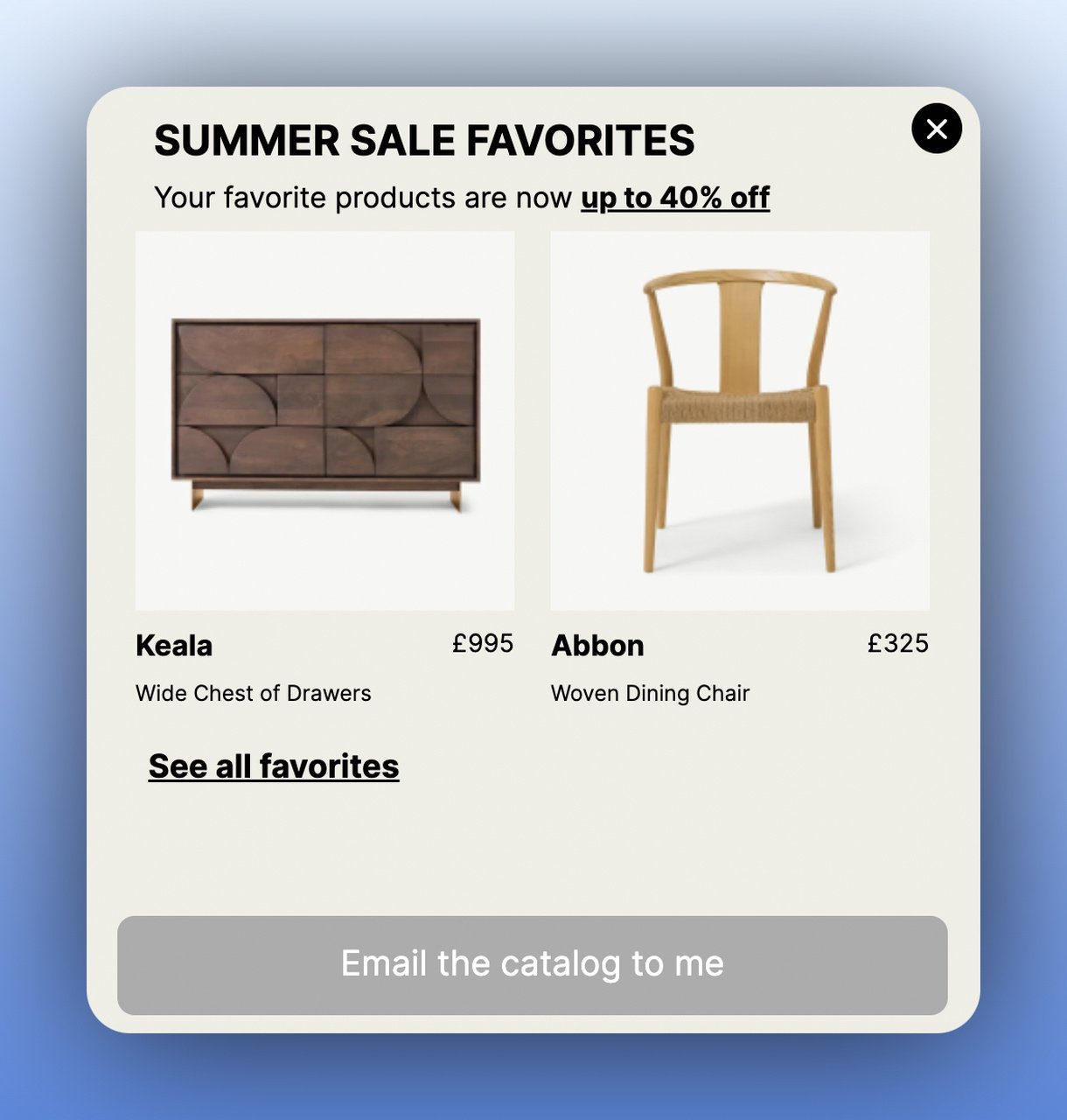 the first step of a multistep popup featuring a chest of drawers and a chair with their prices on a beige background with a CTA button below