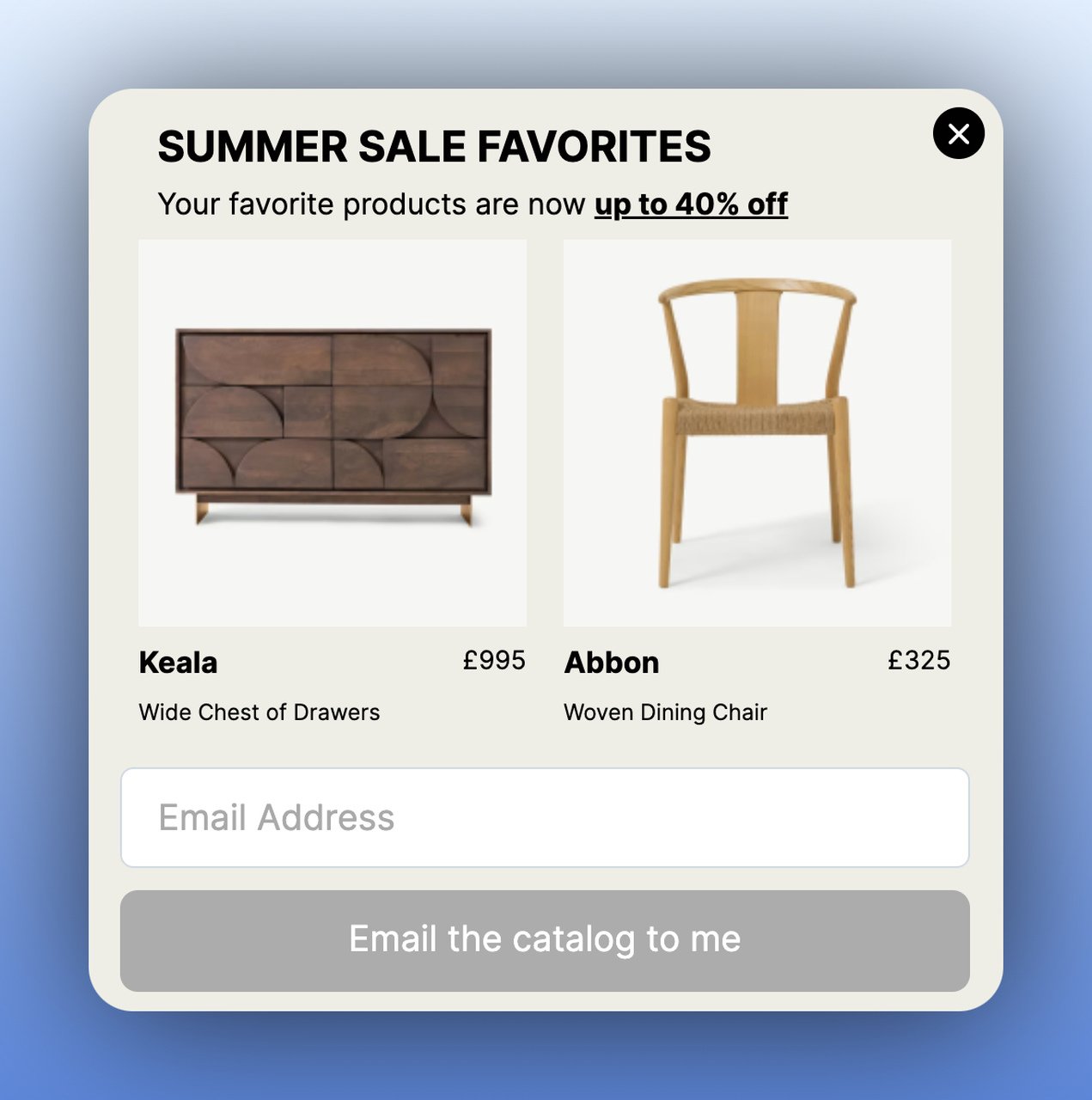 the second step of a multistep popup featuring a chest of drawers and a chair with their prices on a beige background with an email box below