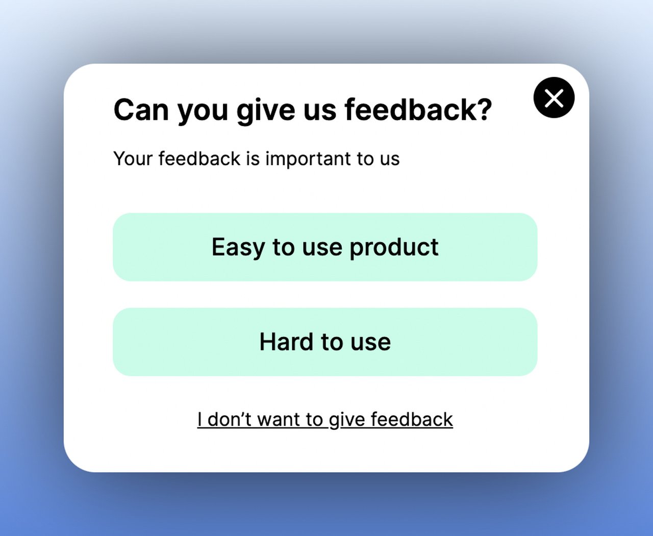 the first step of a feedback multistep popup asking for feedback wiith two buttons below as "easy to use product" and "hard to use"