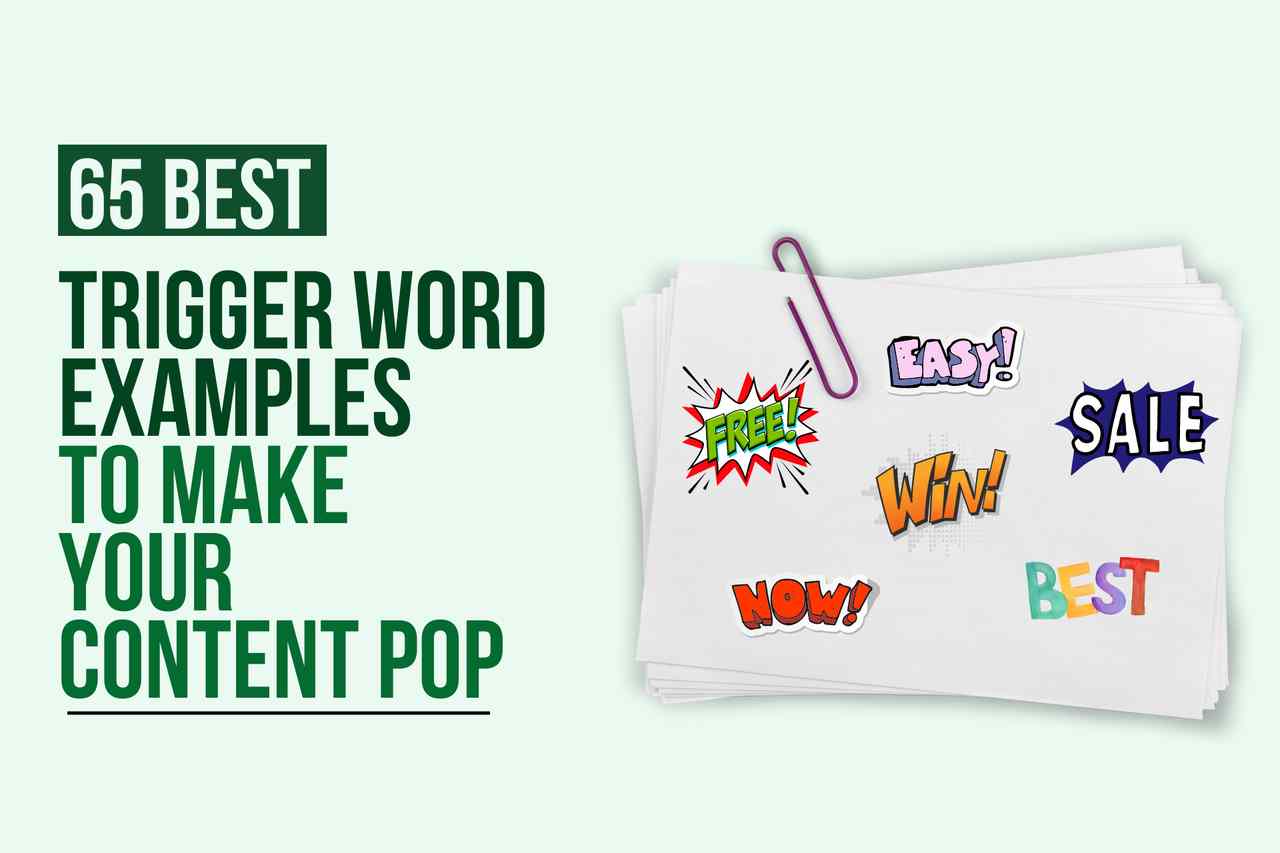 65 Best Trigger Word Examples to Make Your Content Pop