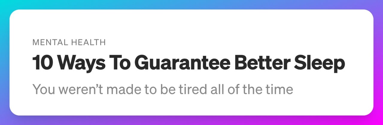 an article headline screenshot that uses the trigger word Guaranteed saying "10 best ways to guarentee better sleep"