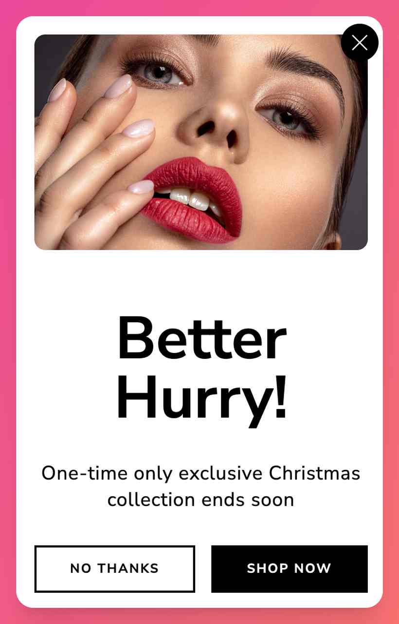 a popup image that shows a beautiful girl with a red lipstick on top with a text in a big bold font that says "Better Hurry!" promoting an exclusive offer for christmas