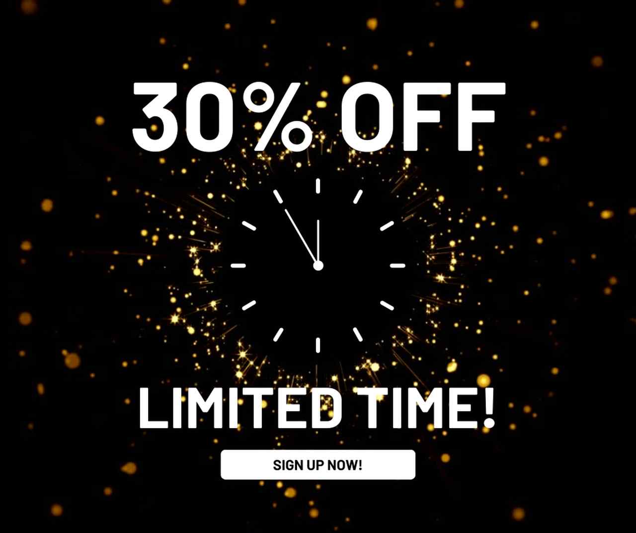 a marketing ad with a black backgrounf and a clock in the middle with a text in a big font that says "30% off Limited time" using the power word limited to transmit a sense of urgency to the reader