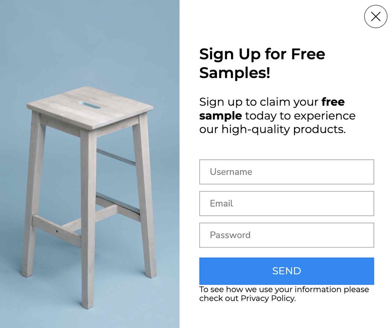 a popup message with the picture of a stool on the left side and a title in bold big font that says "sign up for free sample" using free word to trigger the reader to sign up their email and push the blue call to action