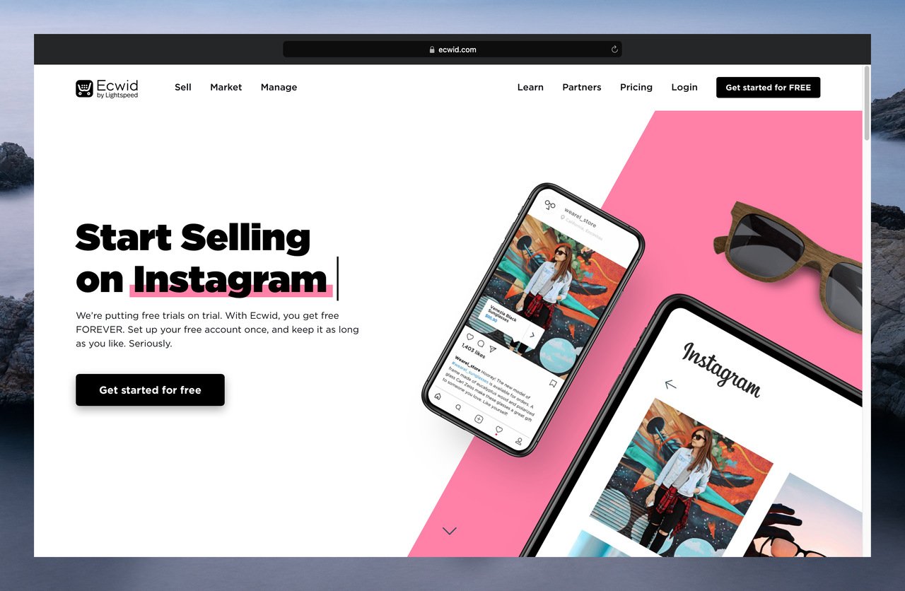 Ecwid’s homepage with the headline on the left with a CTA button below, and on the right, on a pink background, there is a phone showing Instagram on the screen, corner of a tablet, and sunglasses