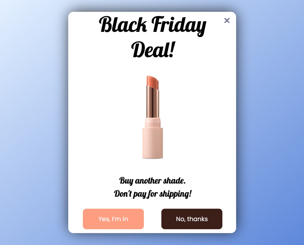 Black Friday deal popup with a peachy lipstick image in the center followed by an offer of free shipping and two buttons as "yes" and "no"