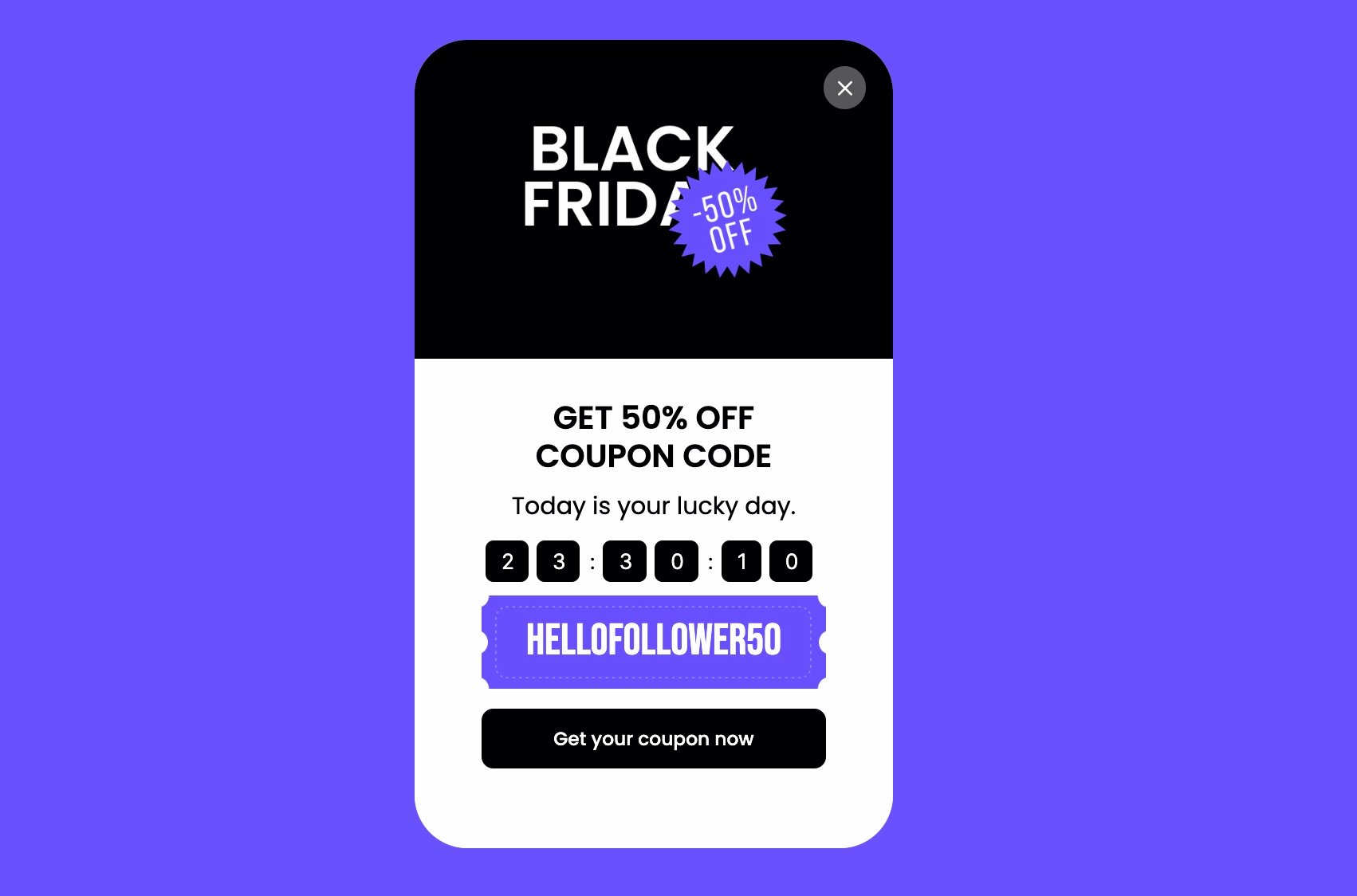 limited-time offer coupon code popup for Black Friday that says “GET 50% OFFCOUPON CODE”