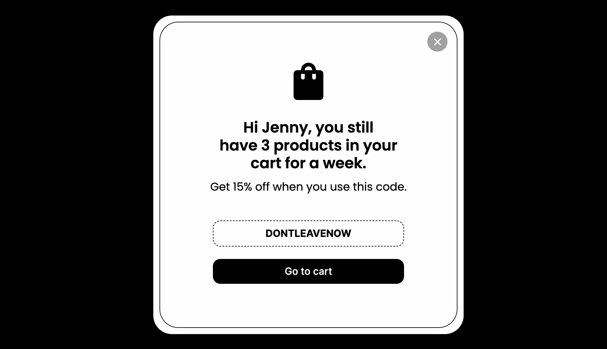 cart abandonment-coupon-code popup example that says “Hi Jenny, you still have 3 products in your cart for a week”