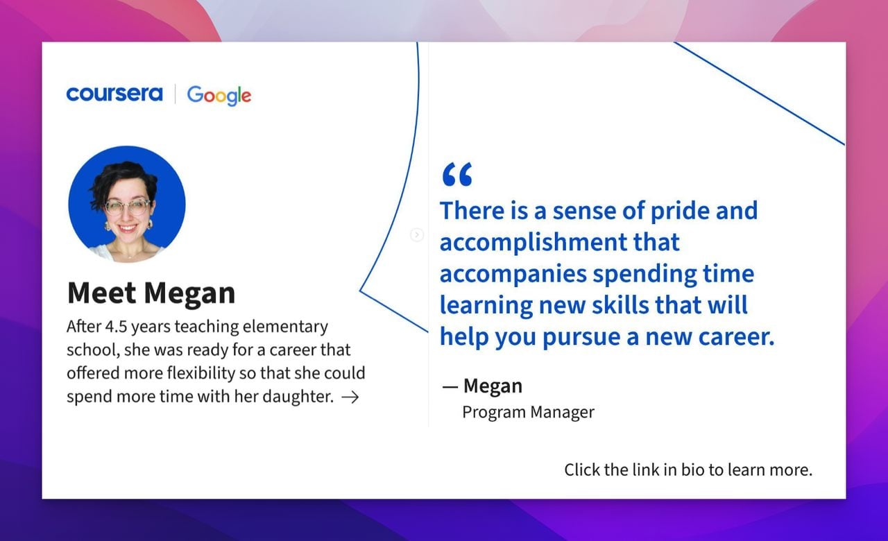 Coursera Social media testimonial example on Instagram sharing the story of Megan, a satisfied customer who changed her job thanks to Coursera courses