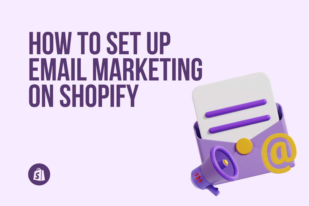 How to Set Up Email Marketing on Shopify in 2024