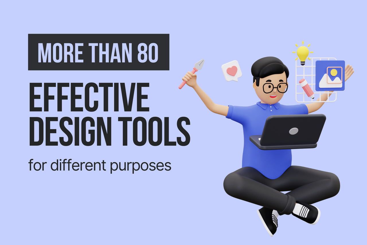 More Than 80 Effective Design Tools for Different Purposes