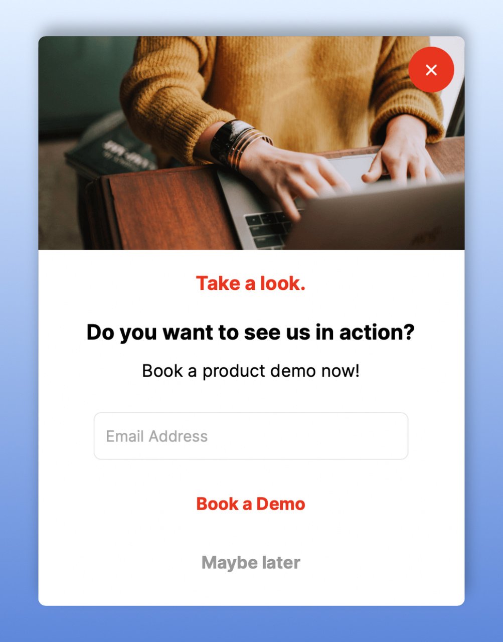 product demo as gated content popup with a photo of a person's hands on a laptop an email address box below followed by two buttons