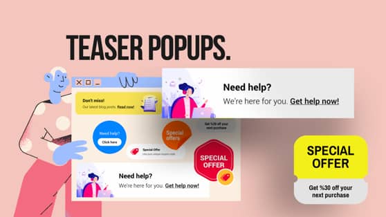 We didn’t invent popups, but we bring you teaser popups.