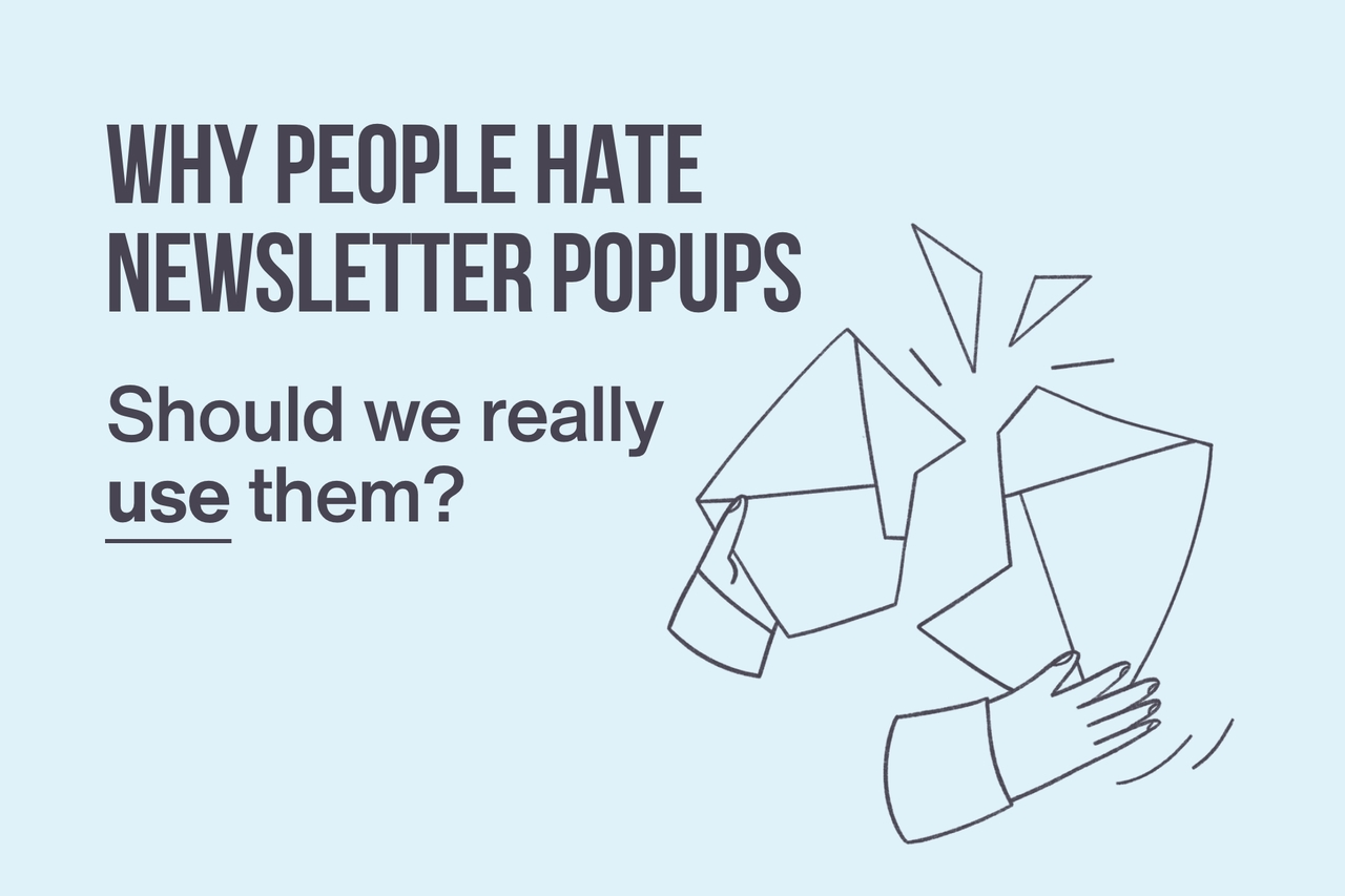 Why People Hate Newsletter Pop ups & Should We Really Use Them?