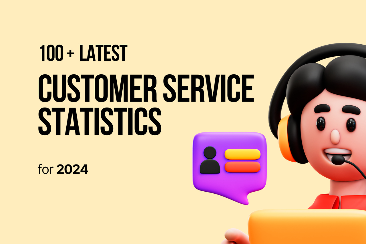 100+ Latest Customer Service Statistics for 2024
