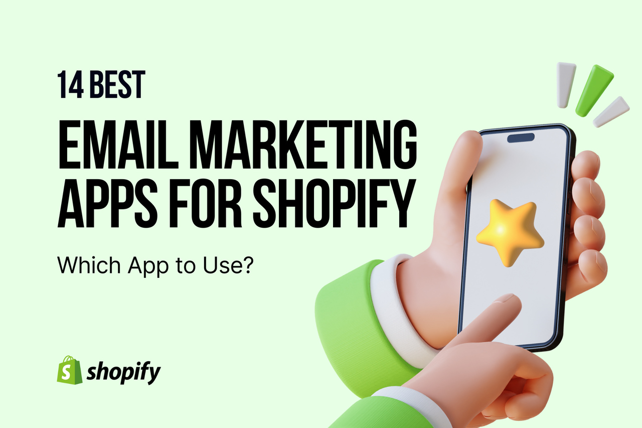 14 Best Email Marketing Apps for Shopify: Which App to Use?