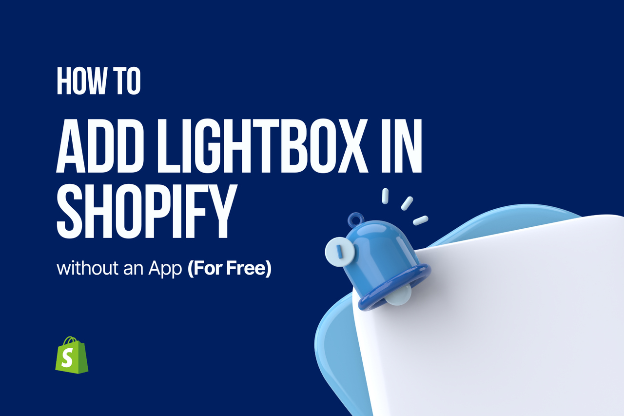 Shopify Lightbox: How to Add Lightbox in Shopify without an App (For Free)
