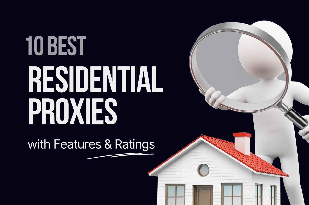 10 Best Residential Proxies in 2024 (Features & Ratings)