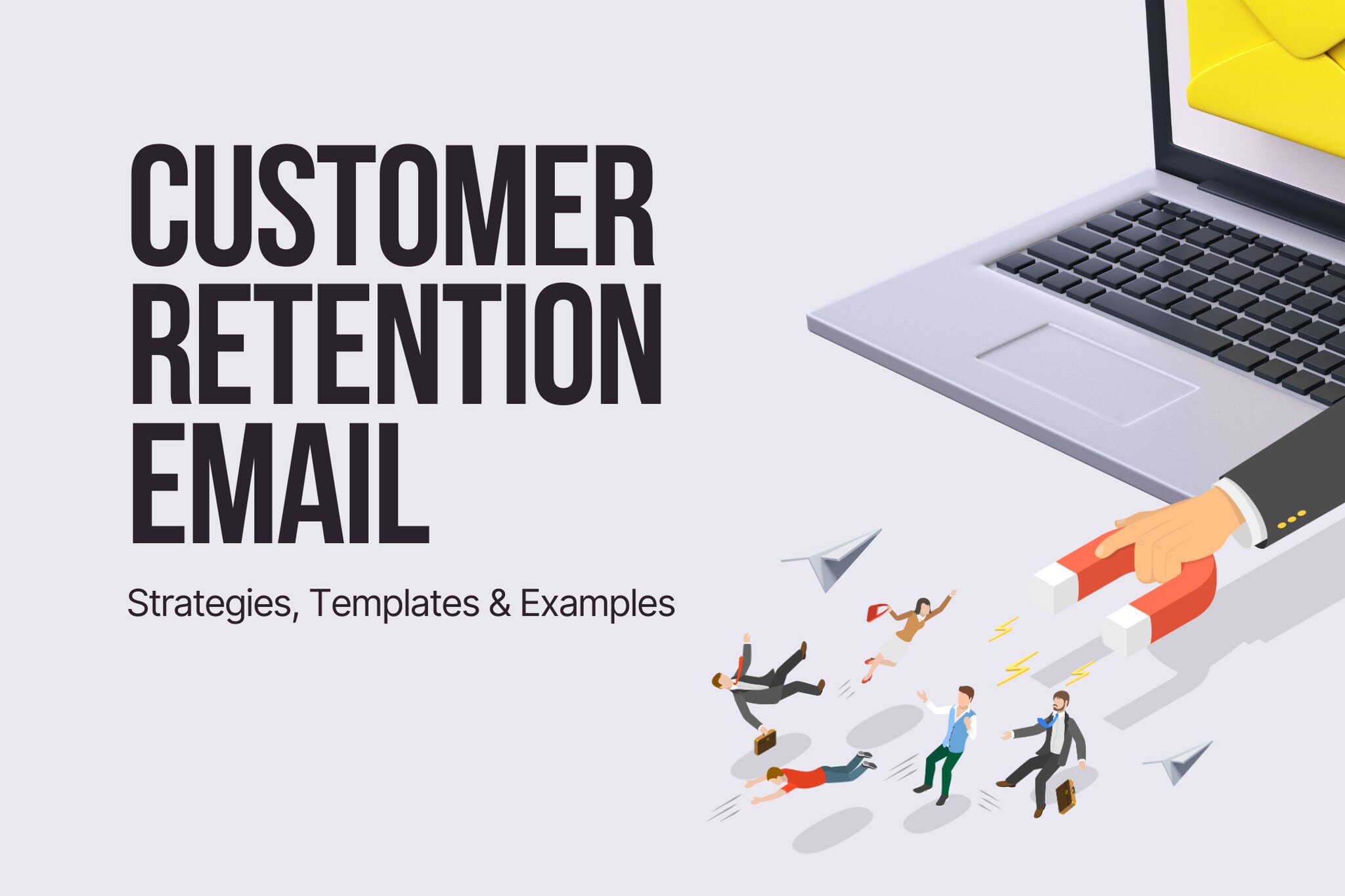 Customer Retention Email Strategies, Templates & Examples