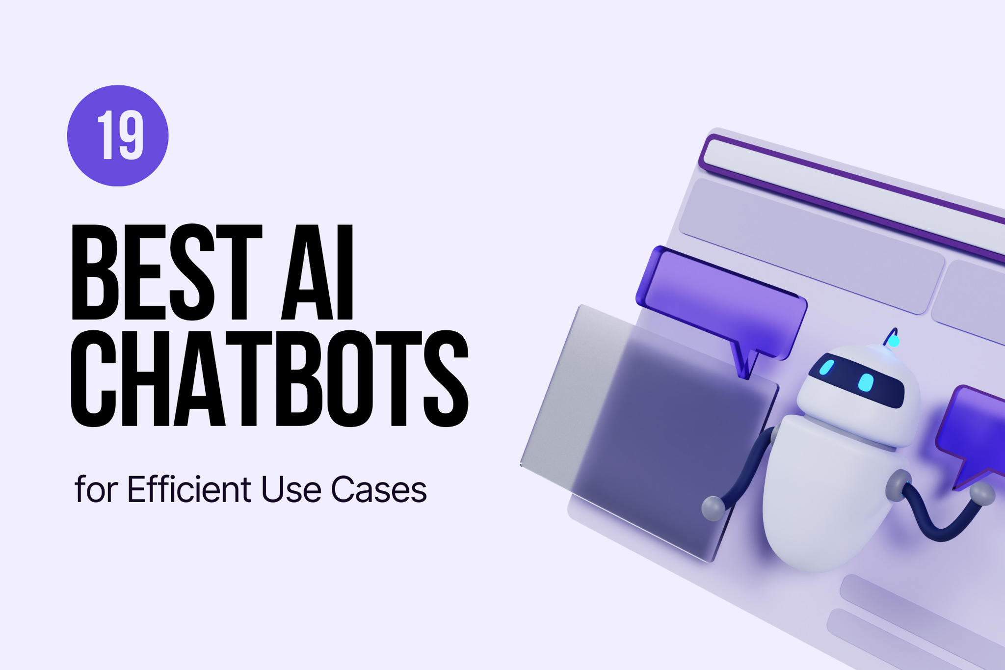 19 Best AI Chatbots of 2024 for Efficient Use Cases