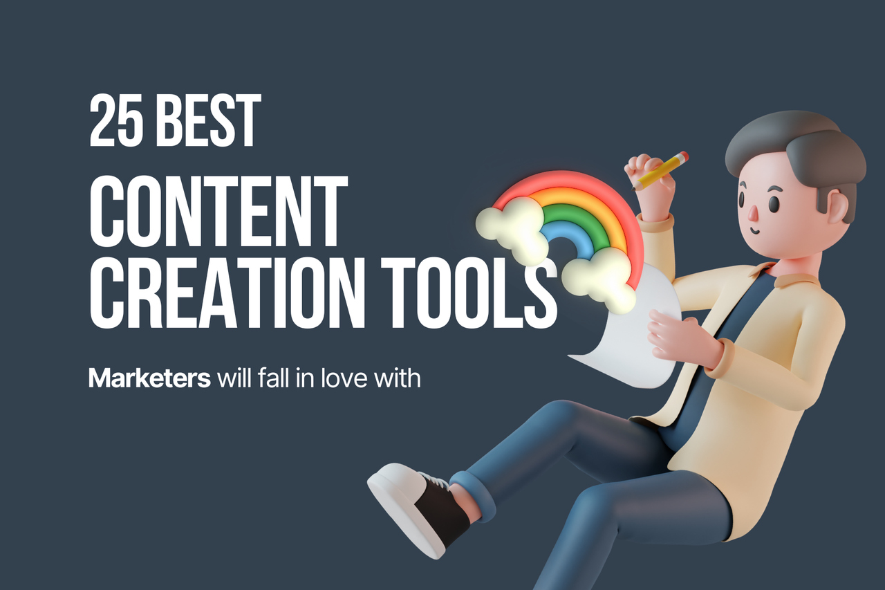 25 Best Content Creation Tools Marketers Will Fall in Love With ✏️🎥