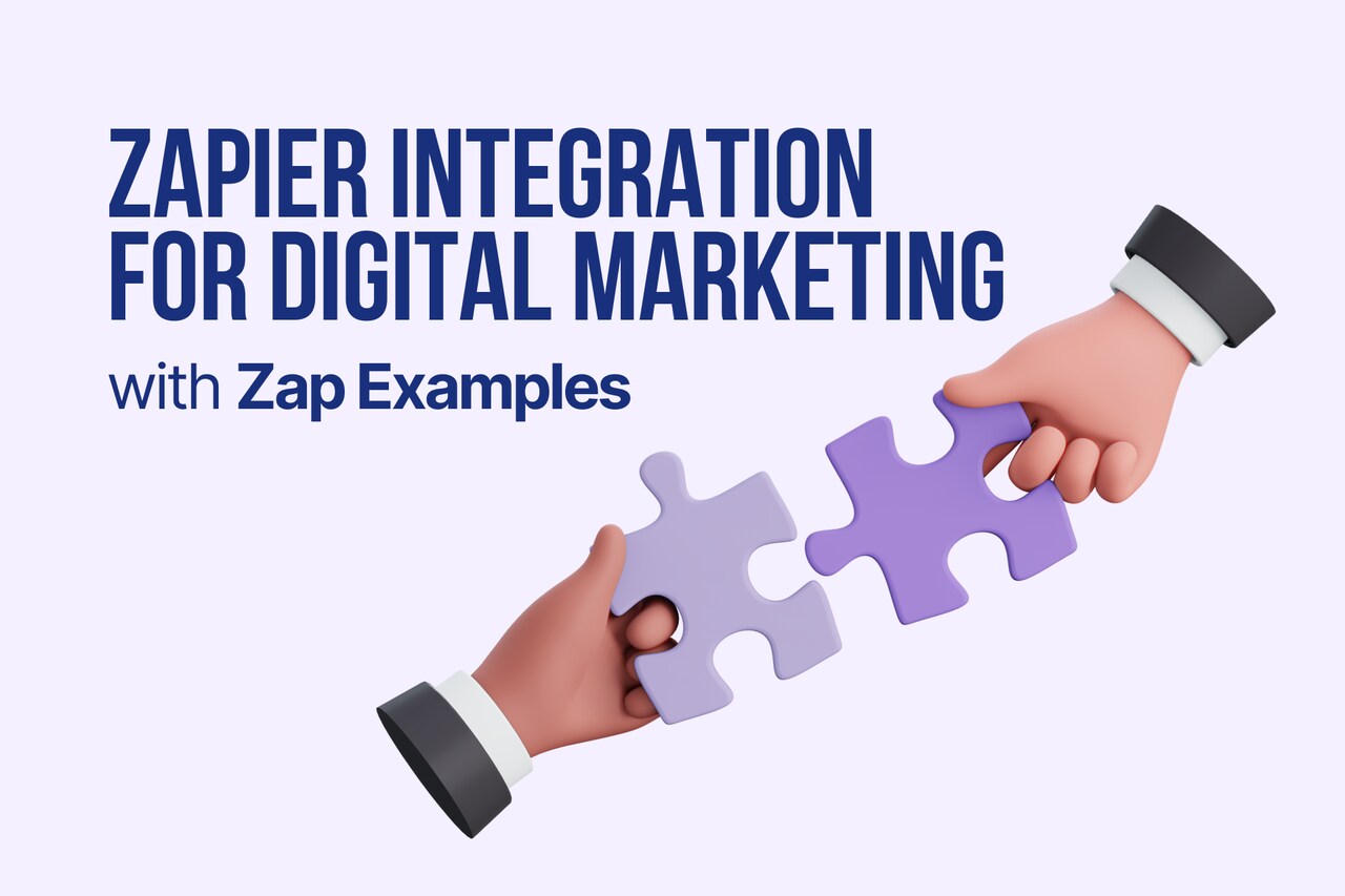 Zapier Integration for Digital Marketing with Zap Examples