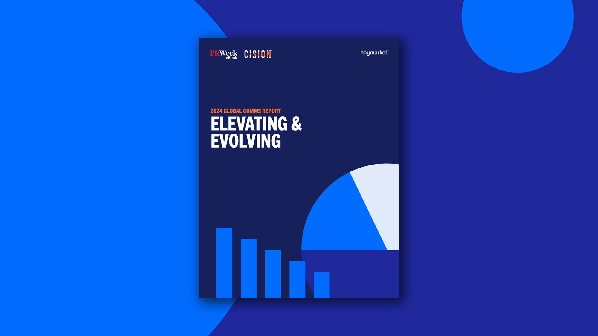 2024 Global Comms Report: Elevating & Evolving