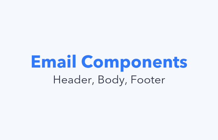 Email Header, Email Body, and Email Footer Definitions