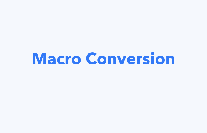 Macro Conversion Definition - What is Macro Conversion?