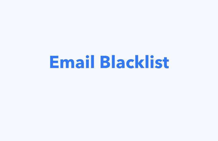 What is an Email Blacklist? - Email Blacklist Definition