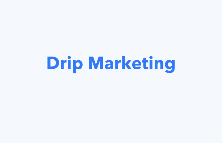 What is Drip Marketing? - Drip Marketing Definition