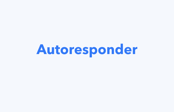 What is an Autoresponder? - Autoresponder Definition