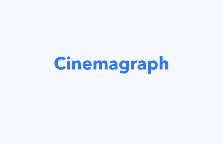 What is a Cinemagraph? - Cinemagraph Definition