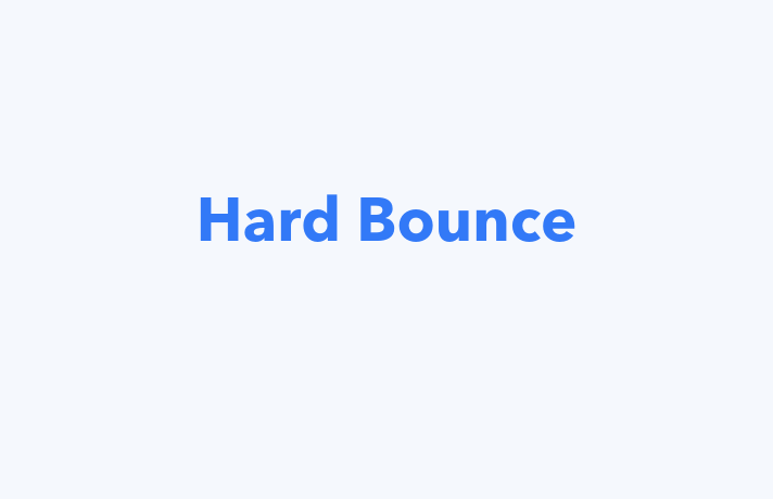 Hard Bounce Definition - What is a Hard Bounce?